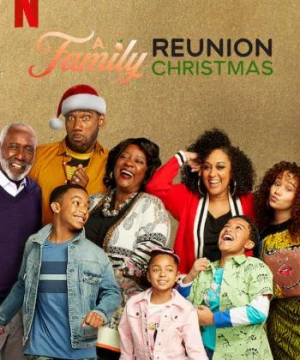 Còn nhớ lý do ta có mùa lễ (A Family Reunion Christmas) [2019]