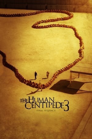 Con Rết Người 3 (The Human Centipede 3 (Final Sequence)) [2015]