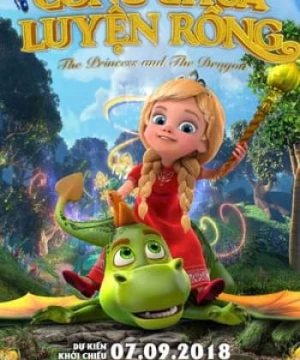 Công Chúa Luyện Rồng (The Princess And The Dragon) [2018]