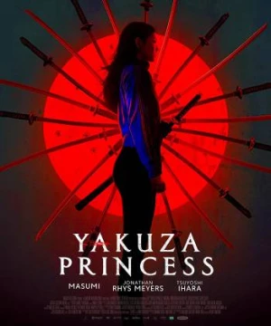 CÔNG CHÚA YAKUZA (Yakuza Princess) [2021]