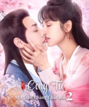 Công Tử Ta Cưới Chàng Chắc Rồi 2 (Honey Don't run away 2) [2021]