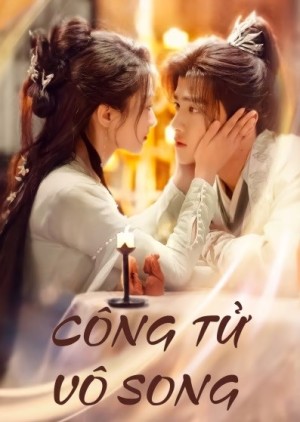 Công Tử Vô Song (Shameless Lover) [2024]