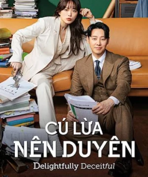 Cú Lừa Nên Duyên (Delightfully Deceitful) [2023]