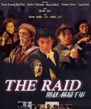 Cuộc Càn Quét Của Chú Tài - Hoành Tảo Thiên Quân (The Raid) [1991]