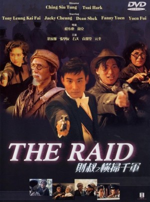 Cuộc Càn Quét Của Chú Tài - Hoành Tảo Thiên Quân (The Raid) [1991]