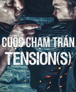 Cuộc Chạm Trán (Tension(s)) [2015]