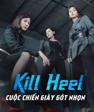 Cuộc Chiến Giày Gót Nhọn (Kill Heel) [2022]