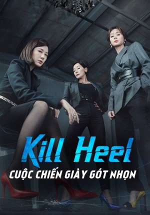 Cuộc Chiến Giày Gót Nhọn (Kill Heel) [2022]