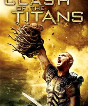 Cuộc Chiến Giữa Các Vị Thần (Clash of the Titans) [2010]