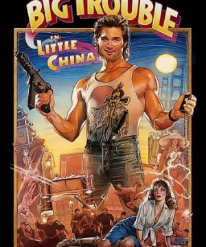 Cuộc Chiến Tại Phố Hoa (Big Trouble in Little China) [1986]