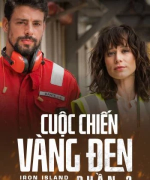 Cuộc Chiến Vàng Đen (Phần 2) (Iron Island (Season 2)) [2019]