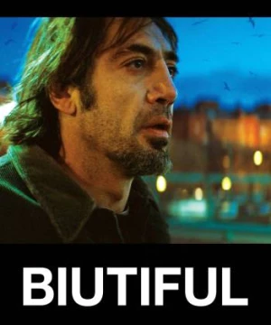 Cuộc Đời Đẹp (Biutiful) [2010]