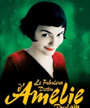 Cuộc Đời Tuyệt Vời Của Amélie Poulain (Le Fabuleux Destin d'Amélie Poulain) [2001]