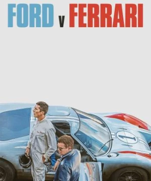 Cuộc Đua Lịch Sử (Ford v Ferrari) [2019]