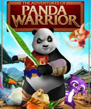 Cuộc Phiêu Lưu Của Chiến Binh Gấu Trúc (The Adventures Of Panda Warrior) [2012]