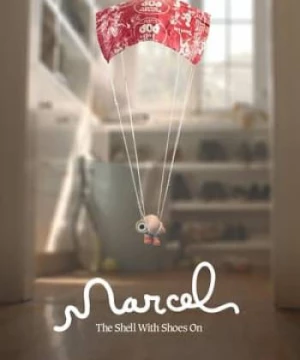 Cuộc Phiêu Lưu Của Marcel (Marcel The Shell With Shoes On) [2022]