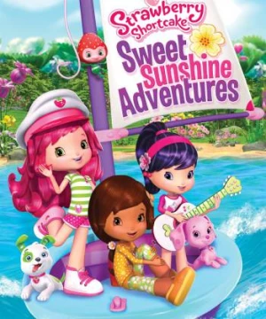 Cuộc Phiêu Lưu Ly Kỳ (Strawberry Shortcake Sweet Sunshine Adventures) [2016]