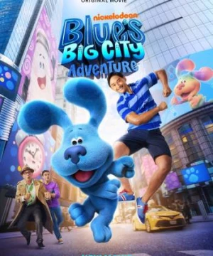 Cuộc Phiêu Lưu Trên Đường Rộng Của Blue (Blue's Big City Adventure) [2022]