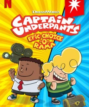 Cuộc phiêu lưu tương tác của Đội trưởng quần lót (Captain Underpants Epic Choice-o-Rama) [2020]