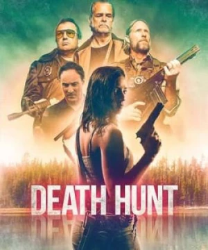 Cuộc Săn Người Tử Thần (Death Hunt) [2022]