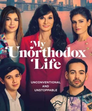 Cuộc sống bất thường của tôi (My Unorthodox Life) [2021]