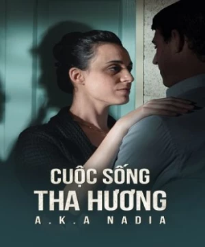 Cuộc Sống Tha Hương (A.K.A Nadia) [2015]