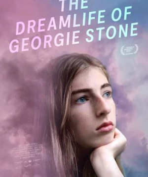 Cuộc sống trong mơ của Georgie Stone (The Dreamlife of Georgie Stone) [2022]