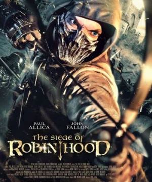 Cuộc Vây Hãm Của Robin Hood (The Siege of Robin Hood) [2022]