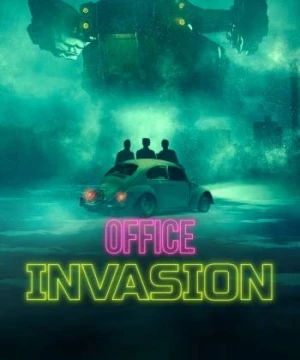 Cuộc Xâm Lăng Văn Phòng (Office Invasion) [2022]