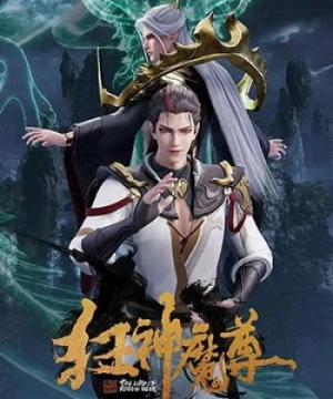 Cuồng Thần Ma Tôn (Kuang Shen Mo Zun (Mad Demon Lord)) [2020]