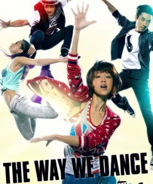 Cuồng Vũ Phái (The Way We Dance) [2013]