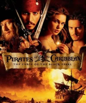 Cướp Biển Vùng Caribbean 1: Lời Nguyền Tàu Ngọc Trai Đen (Pirates Of The Caribbean: The Curse Of The Black Pearl) [2003]