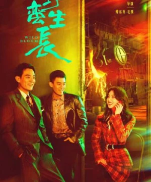 Dã Man Sinh Trưởng (Wild Bloom) [2022]