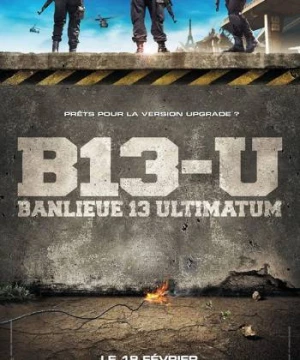 Đặc Khu B13: Tối Hậu Thư (Banlieue 13: Ultimatum - District 13: Ultimatum) [2009]