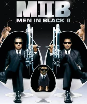 Đặc Vụ Áo Đen 2 (Men in Black II) [2002]