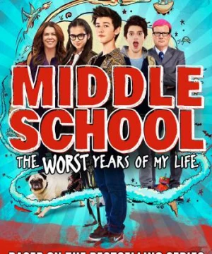 Đại Ca Học Đường (Middle School: The Worst Years Of My Life) [2016]