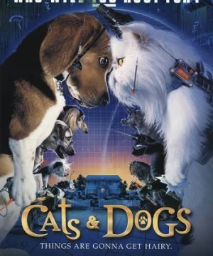 Đại Chiến Chó Mèo 1 (Cats & Dogs) [2001]