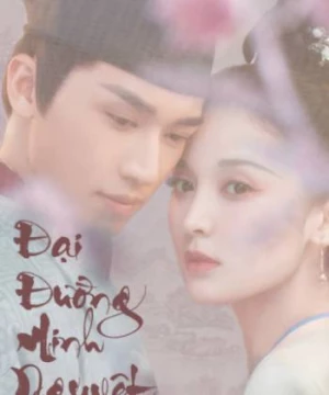 Đại Đường Minh Nguyệt (Phong Nguyệt Nghê Thường) (Weaving a Tale of Love ) [2021]