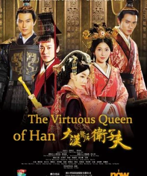 Đại Hán Hiền Hậu Vệ Tử Phu (The Virtuous Queen Of Han) [2014]