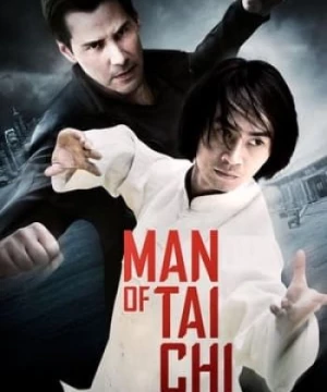 Đại Hiệp Thái Cực (Man of Tai Chi) [2013]