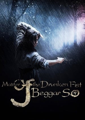 Đại Hiệp Túy Quyền: Tô Khất Nhi (Master Of The Drunken Fist: Beggar So) [2016]