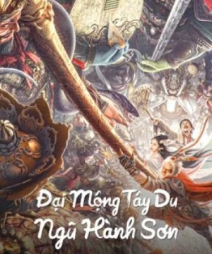 Đại Mộng Tây Du: Ngũ Hành Sơn (Journey To The West: The Five Elements Mountains) [2022]