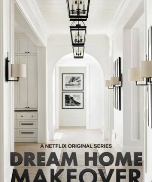 Đại tu ngôi nhà mơ ước (Phần 2) (Dream Home Makeover (Season 2)) [2021]