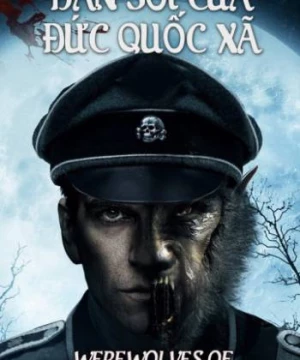 Đàn Sói Của Đức Quốc Xã (Werewolves Of The Third Reich) [2017]