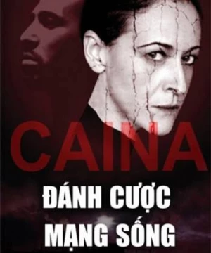 Đánh Cược Mạng Sống  (Caina) [2016]