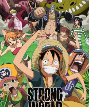 Đảo Hải Tặc 10: Thế Giới Sức Mạnh (One Piece Film: Strong World) [2009]