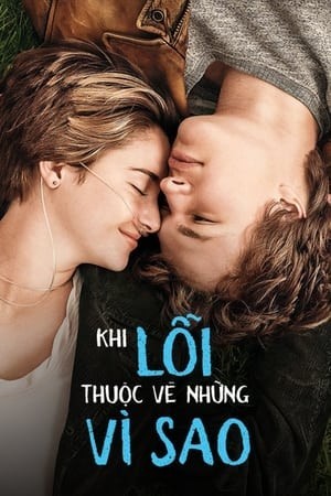 Khi Lỗi Thuộc Về Định Mệnh (The Fault in Our Stars) [2014]