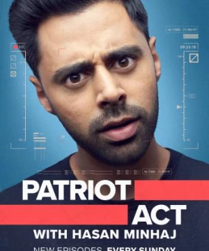 Đạo luật yêu nước với Hasan Minhaj (Phần 2) (Patriot Act with Hasan Minhaj (Season 2)) [2019]