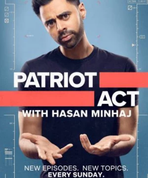 Đạo luật yêu nước với Hasan Minhaj (Phần 3) (Patriot Act with Hasan Minhaj (Season 3)) [2019]