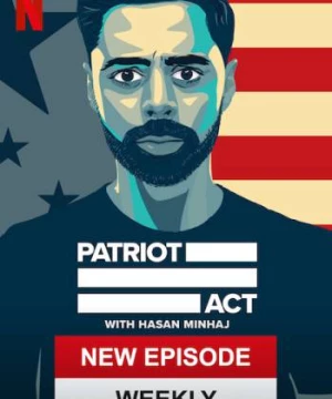 Đạo luật yêu nước với Hasan Minhaj (Phần 6) (Patriot Act with Hasan Minhaj (Season 6)) [2020]